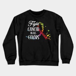 Fight Cancer in all colors Breast Cancer Awareness Mental Health Autism Awareness Crewneck Sweatshirt